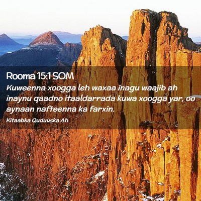 Picture 02 - Rooma 15:1 SOM - Kuweenna xoogga leh waxaa inagu waajib ah inaynu - Bible Verse Picture