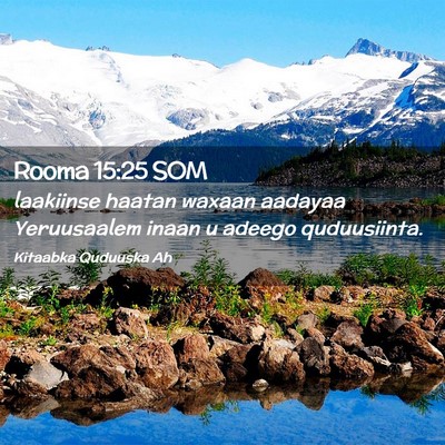 Picture 02 - Rooma 15:25 SOM - laakiinse haatan waxaan aadayaa Yeruusaalem inaan - Bible Verse Picture