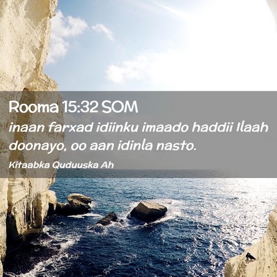 Picture 02 - Rooma 15:32 SOM - inaan farxad idiinku imaado haddii Ilaah doonayo, - Bible Verse Picture