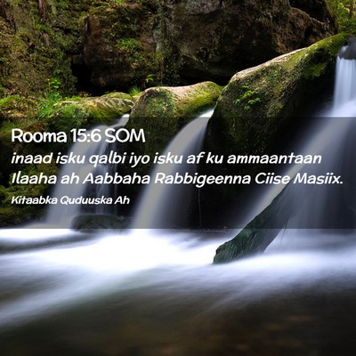 Picture 02 - Rooma 15:6 SOM - inaad isku qalbi iyo isku af ku ammaantaan Ilaaha - Bible Verse Picture