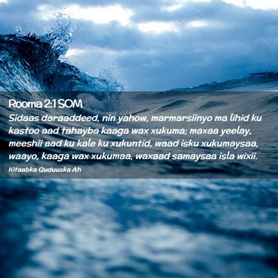 Picture 02 - Rooma 2:1 SOM - Sidaas daraaddeed, nin yahow, marmarsiinyo ma - Bible Verse Picture