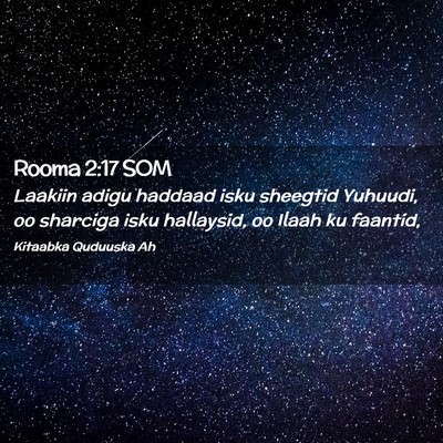Picture 02 - Rooma 2:17 SOM - Laakiin adigu haddaad isku sheegtid Yuhuudi, oo - Bible Verse Picture