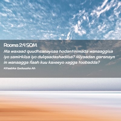 Picture 02 - Rooma 2:4 SOM - Ma waxaad quudhsanaysaa hodantinimada wanaaggisa - Bible Verse Picture