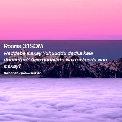 Picture 02 - Rooma 3:1 SOM - Haddaba maxay Yuhuuddu dadka kale dhaantaa? Ama - Bible Verse Picture