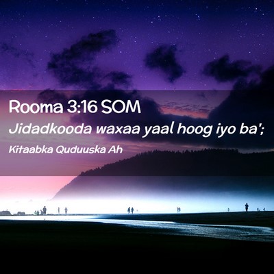 Picture 02 - Rooma 3:16 SOM - Jidadkooda waxaa yaal hoog iyo - Bible Verse Picture
