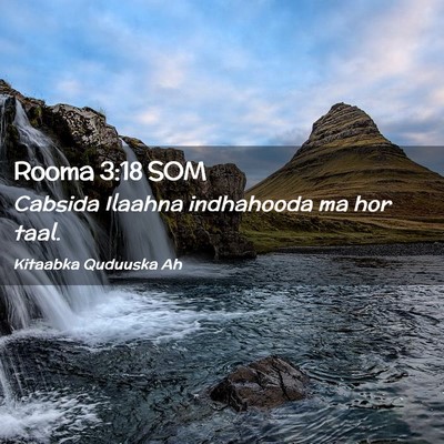 Picture 02 - Rooma 3:18 SOM - Cabsida Ilaahna indhahooda ma hor - Bible Verse Picture