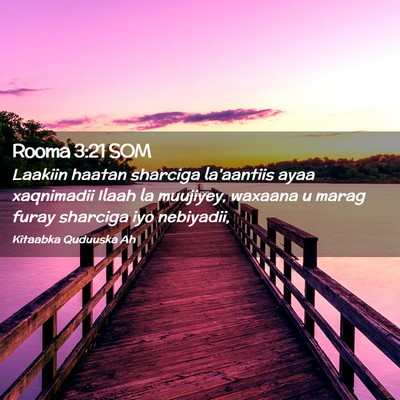 Picture 02 - Rooma 3:21 SOM - Laakiin haatan sharciga la'aantiis ayaa - Bible Verse Picture