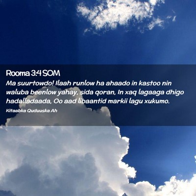 Picture 02 - Rooma 3:4 SOM - Ma suurtowdo! Ilaah runlow ha ahaado in kastoo - Bible Verse Picture