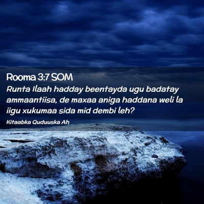 Picture 02 - Rooma 3:7 SOM - Runta Ilaah hadday beentayda ugu badatay - Bible Verse Picture