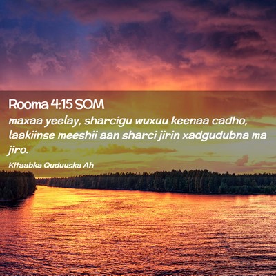 Picture 02 - Rooma 4:15 SOM - maxaa yeelay, sharcigu wuxuu keenaa cadho, - Bible Verse Picture