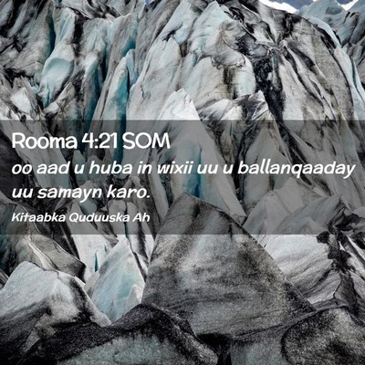 Picture 02 - Rooma 4:21 SOM - oo aad u huba in wixii uu u ballanqaaday uu - Bible Verse Picture
