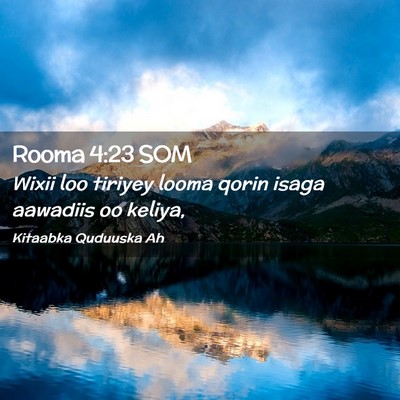 Picture 02 - Rooma 4:23 SOM - Wixii loo tiriyey looma qorin isaga aawadiis oo - Bible Verse Picture