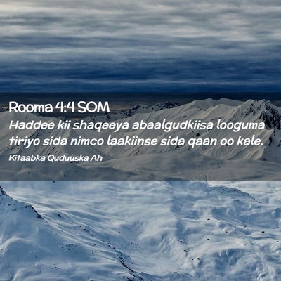 Picture 02 - Rooma 4:4 SOM - Haddee kii shaqeeya abaalgudkiisa looguma tiriyo - Bible Verse Picture