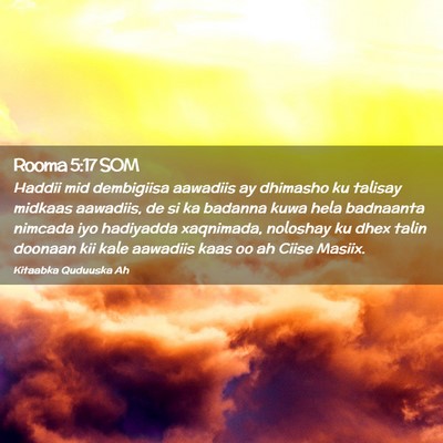 Picture 02 - Rooma 5:17 SOM - Haddii mid dembigiisa aawadiis ay dhimasho ku - Bible Verse Picture