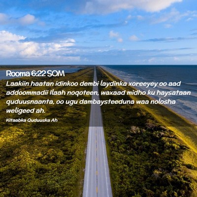 Picture 02 - Rooma 6:22 SOM - Laakiin haatan idinkoo dembi laydinka xoreeyey oo - Bible Verse Picture