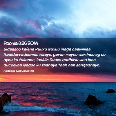 Picture 02 - Rooma 8:26 SOM - Sidaasoo kalena Ruuxu wuxuu inaga caawimaa - Bible Verse Picture