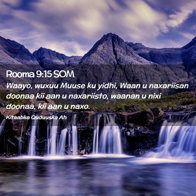 Picture 02 - Rooma 9:15 SOM - Waayo, wuxuu Muuse ku yidhi, Waan u naxariisan - Bible Verse Picture