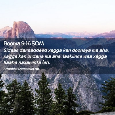 Picture 02 - Rooma 9:16 SOM - Sidaas daraaddeed xagga kan doonaya ma aha, xagga - Bible Verse Picture