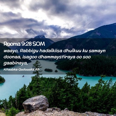 Picture 02 - Rooma 9:28 SOM - waayo, Rabbigu hadalkiisa dhulkuu ku samayn - Bible Verse Picture