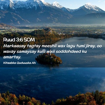 Picture 02 - Ruud 3:6 SOM - Markaasay tagtay meeshii wax lagu tumi jiray, oo - Bible Verse Picture
