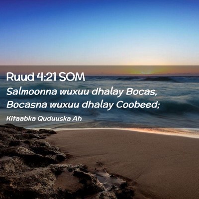 Picture 02 - Ruud 4:21 SOM - Salmoonna wuxuu dhalay Bocas, Bocasna wuxuu - Bible Verse Picture