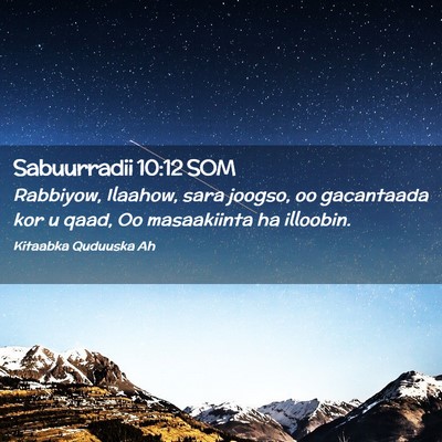 Picture 02 - Sabuurradii 10:12 SOM - Rabbiyow, Ilaahow, sara joogso, oo gacantaada kor - Bible Verse Picture