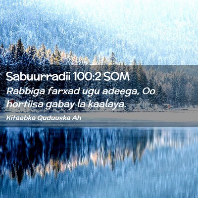 Picture 02 - Sabuurradii 100:2 SOM - Rabbiga farxad ugu adeega, Oo hortiisa gabay la - Bible Verse Picture