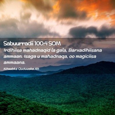 Picture 02 - Sabuurradii 100:4 SOM - Irdihiisa mahadnaqid la gala, Barxadihiisana - Bible Verse Picture