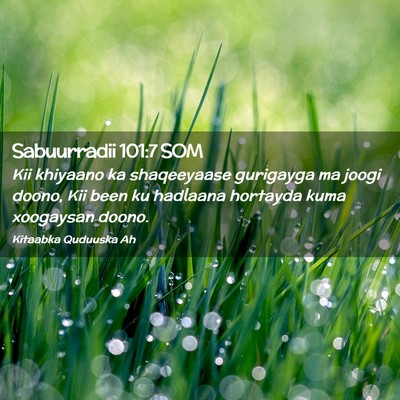 Picture 02 - Sabuurradii 101:7 SOM - Kii khiyaano ka shaqeeyaase gurigayga ma joogi - Bible Verse Picture