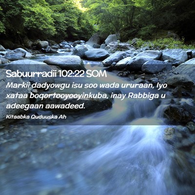 Picture 02 - Sabuurradii 102:22 SOM - Markii dadyowgu isu soo wada ururaan, Iyo xataa - Bible Verse Picture