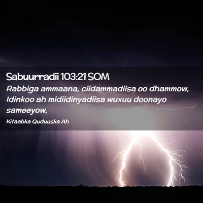 Picture 02 - Sabuurradii 103:21 SOM - Rabbiga ammaana, ciidammadiisa oo dhammow, - Bible Verse Picture