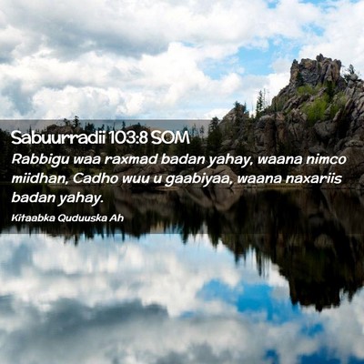 Picture 02 - Sabuurradii 103:8 SOM - Rabbigu waa raxmad badan yahay, waana nimco - Bible Verse Picture