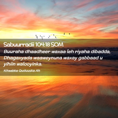 Picture 02 - Sabuurradii 104:18 SOM - Buuraha dhaadheer waxaa leh riyaha dibadda, - Bible Verse Picture