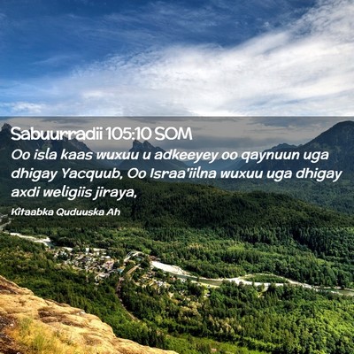 Picture 02 - Sabuurradii 105:10 SOM - Oo isla kaas wuxuu u adkeeyey oo qaynuun uga - Bible Verse Picture