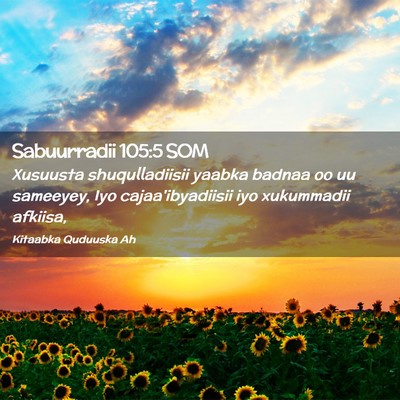 Picture 02 - Sabuurradii 105:5 SOM - Xusuusta shuqulladiisii yaabka badnaa oo uu - Bible Verse Picture
