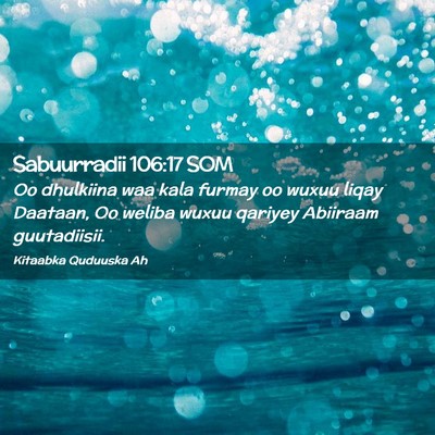 Picture 02 - Sabuurradii 106:17 SOM - Oo dhulkiina waa kala furmay oo wuxuu liqay - Bible Verse Picture