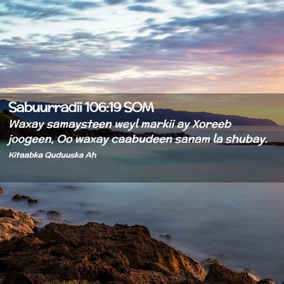 Picture 02 - Sabuurradii 106:19 SOM - Waxay samaysteen weyl markii ay Xoreeb joogeen, - Bible Verse Picture