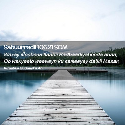 Picture 02 - Sabuurradii 106:21 SOM - Waxay illoobeen Ilaahii Badbaadiyahooda ahaa, Oo - Bible Verse Picture