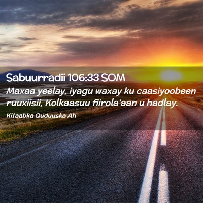Picture 02 - Sabuurradii 106:33 SOM - Maxaa yeelay, iyagu waxay ku caasiyoobeen - Bible Verse Picture