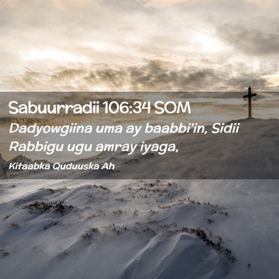 Picture 02 - Sabuurradii 106:34 SOM - Dadyowgiina uma ay baabbi'in, Sidii Rabbigu ugu - Bible Verse Picture