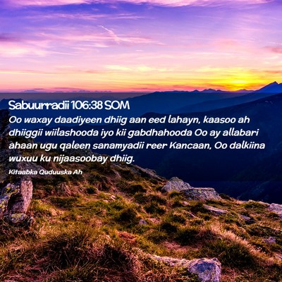 Picture 02 - Sabuurradii 106:38 SOM - Oo waxay daadiyeen dhiig aan eed lahayn, kaasoo - Bible Verse Picture