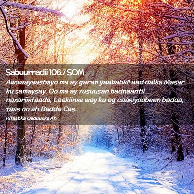 Picture 02 - Sabuurradii 106:7 SOM - Awowayaashayo ma ay garan yaababkii aad dalka - Bible Verse Picture