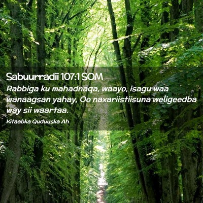 Picture 02 - Sabuurradii 107:1 SOM - Rabbiga ku mahadnaqa, waayo, isagu waa wanaagsan - Bible Verse Picture