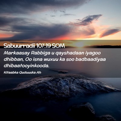 Picture 02 - Sabuurradii 107:19 SOM - Markaasay Rabbiga u qayshadaan iyagoo dhibban, Oo - Bible Verse Picture