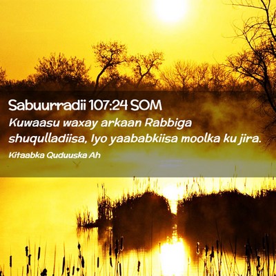Picture 02 - Sabuurradii 107:24 SOM - Kuwaasu waxay arkaan Rabbiga shuqulladiisa, Iyo - Bible Verse Picture