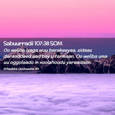 Picture 02 - Sabuurradii 107:38 SOM - Oo weliba iyaga wuu barakeeyaa, sidaas daraaddeed - Bible Verse Picture