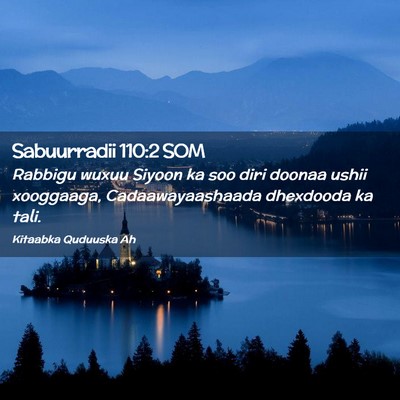 Picture 02 - Sabuurradii 110:2 SOM - Rabbigu wuxuu Siyoon ka soo diri doonaa ushii - Bible Verse Picture