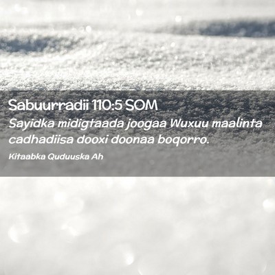 Picture 02 - Sabuurradii 110:5 SOM - Sayidka midigtaada joogaa Wuxuu maalinta - Bible Verse Picture