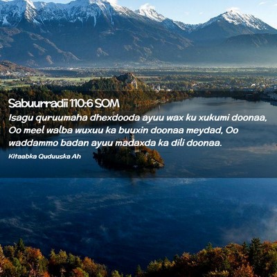 Picture 02 - Sabuurradii 110:6 SOM - Isagu quruumaha dhexdooda ayuu wax ku xukumi - Bible Verse Picture