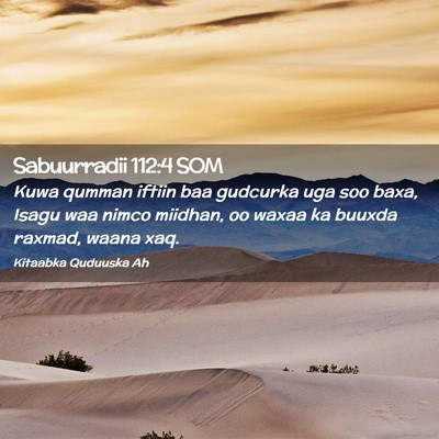 Picture 02 - Sabuurradii 112:4 SOM - Kuwa qumman iftiin baa gudcurka uga soo baxa, - Bible Verse Picture
